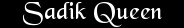 Sadik Queen